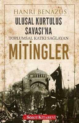 Ulusal Kurtuluş Savaşı’na Toplumsal Katkı Sağlayan Mitingler - Hanri Benazus - 1