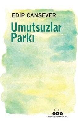 Umutsuzlar Parkı - Edip Cansever - 1