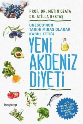 UNESCO'nun Tarihi Miras Olarak Kabul Ettiği Yeni Akdeniz Diyeti - Metin Özata, Atilla Bektaş - 1