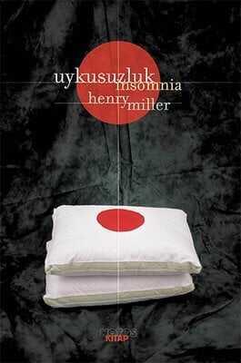 Uykusuzluk - Insomnia - Henry Miller - 1