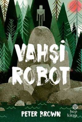 Vahşi Robot (Ciltli) - Peter Brown - 1