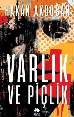 Varlık ve Piçlik - Hakan Akdoğan - 1