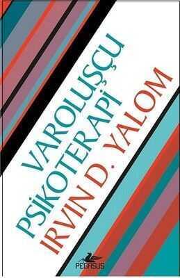 Varoluşçu Psikoterapi - Irvin D. Yalom - 1