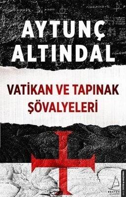 Vatikan ve Tapınak Şövalyeleri - Aytunç Altındal - 1