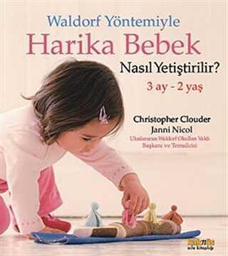 Waldorf Yöntemiyle Harika Bebek Nasıl Yetiştirilir? - Janni Nicol - 1