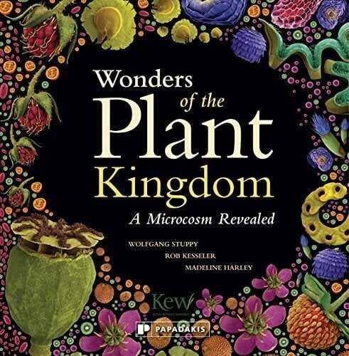 Wonders of the Plant Kingdom: A Microcosm Revealed - Wolfgang Stuppy - 1