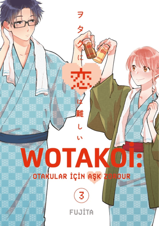 Wotakoi: Otakular İçin Aşk Zordur 3. Cilt - 1