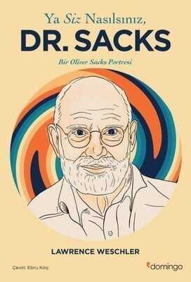 Ya Siz Nasılsınız Dr. Sacks? - Lawrence Weschler - 1