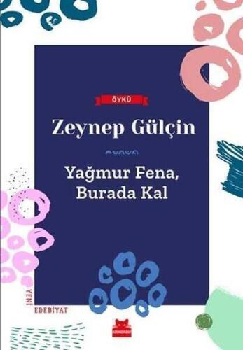 Yağmur Fena, Burada Kal - Zeynep Gülçin - 1