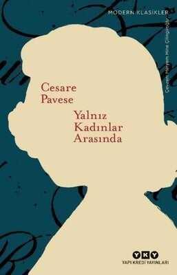 Yalnız Kadınlar Arasında - Cesare Pavese - 1