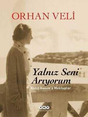 Yalnız Seni Arıyorum - Orhan Veli Kanık - 1