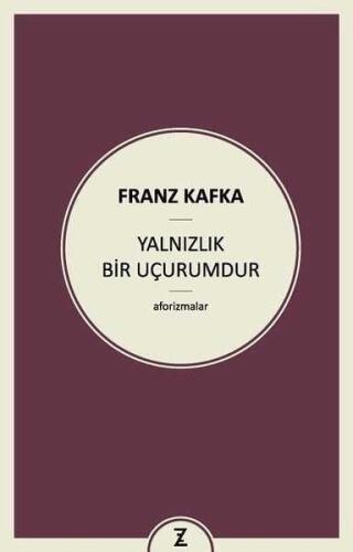 Yalnızlık Bir Uçurumdur Aforizmalar -Franz Kafka - 1