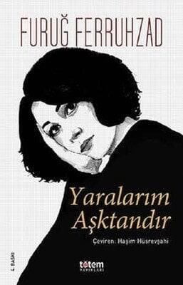 Yaralarım Aşktandır - Furuğ Ferruhzad - 1