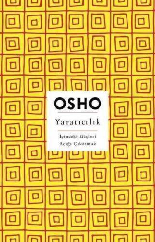 Yaratıcılık: İçindeki Güçleri Açığa Çıkarmak - Osho (Bhagwan Shree Rajneesh) - 1