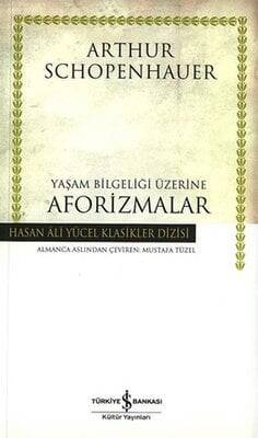 Yaşam Bilgeliği Üzerine Aforizmalar - Arthur Schopenhauer - 1