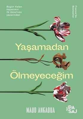 Yaşamadan Ölmeyeceğim - Maud Ankaoua - 1