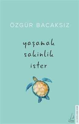 Yaşamak Sakinlik İster - Özgür Bacaksız - 1