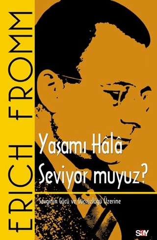 Yaşamı Hala Seviyor muyuz?/Erich Fromm - 1