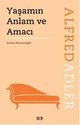 Yaşamın Anlam ve Amacı - Alfred Adler - 1