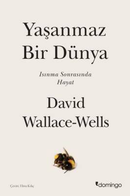 Yaşanmaz Bir Dünya - Isınma Sonrasında Hayat -David Wallace-Wells - 1