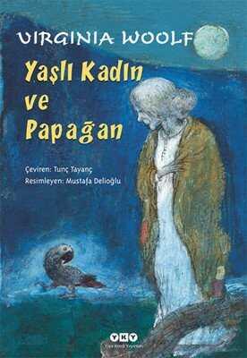 Yaşlı Kadın ve Papağan - Virginia Woolf - 1