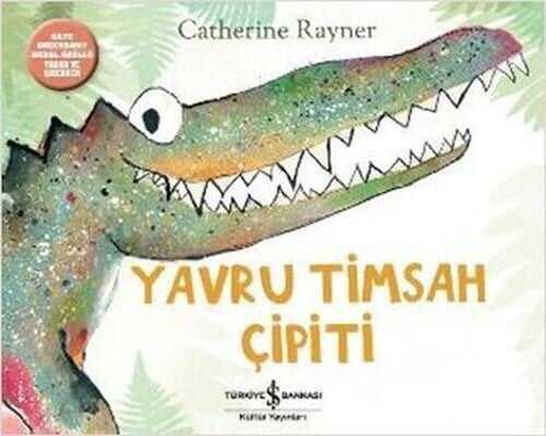 Yavru Timsah Çipiti - Catherine Rayner - 1