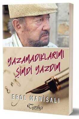 Yazamadıklarımı Şimdi Yazdım - Erol Manisalı - 1