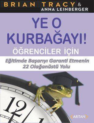 Ye O Kurbağayı! - Öğrenciler İçin - Brian Tracy - 1