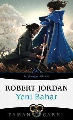 Yeni Bahar - Zaman Çarkı Başlangıç Kitabı - Robert Jordan - 1