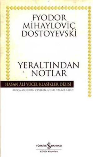 Yeraltından Notlar - Fyodor Mihayloviç Dostoyevski - İş Bankası Kültür Yayınları - 1