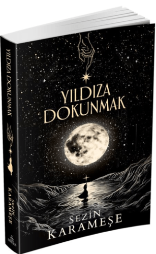 Yıldıza Dokunmak/Sezin Karameşe - 1