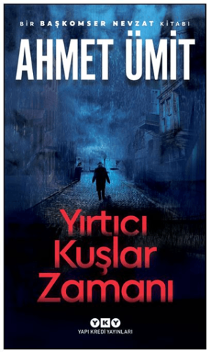 Yırtıcı Kuşlar Zamanı - Ahmet ÜMİT - 1