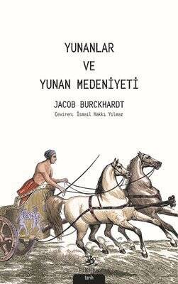 Yunanlar ve Yunan Medeniyeti - Jacob Burckhardt - 1