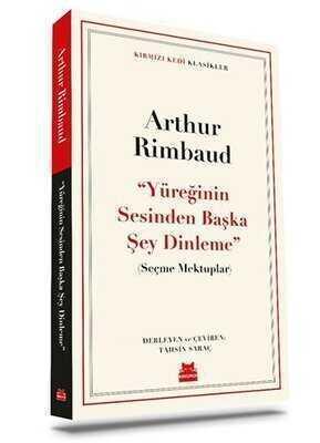 Yüreğinin Sesinden Başka Şey Dinleme - Arthur Rimbaud - 1