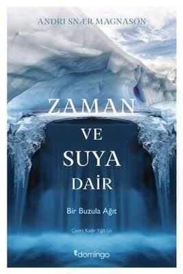 Zaman ve Suya Dair - Bir Buzula Ağıt - Andri Snaer Magnason - 1